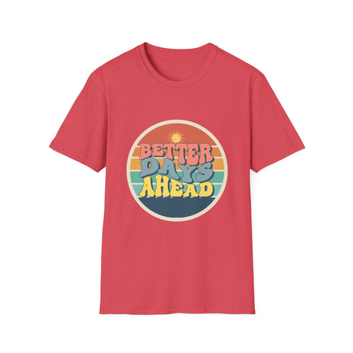 Better Days Ahead T-Shirt | Retro Sunset Typography, Positive Message